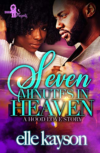 Seven Minutes in Heaven: A Hood Love Story (Kindle Edition)