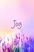 Joy!: Journaling Your Way t...