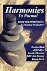 Harmonies to Normal: Living with Mental Illness in the Gospel Perspective