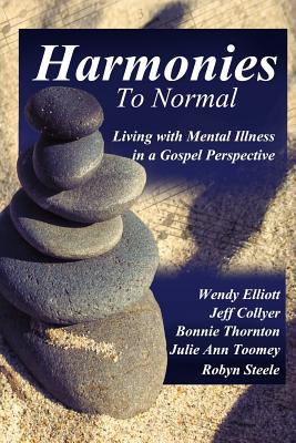 Harmonies to Normal: Living with Mental Illness in the Gospel Perspective