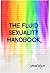 The Fluid Sexuality Handbook