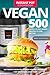 Vegan Instant Pot Cookbook: 500 Simple Plant-Based Recipes to Feel Better. Ultimate Pressure Cooker Vegan Cookbook for Beginners and Pros