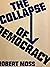 The Collapse of Democracy