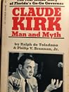 Claude Kirk--man and myth (An Anthem book) Claude Kirk--man and myth (An Anthem book)