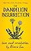 The Dandelion Insurrection - Love and Revolution -