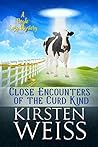 Close Encounters of the Curd Kind by Kirsten Weiss