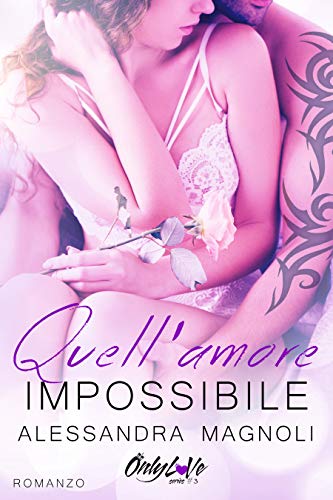 Quell'Amore Impossibile (OnlyLoVe Vol. 3)