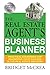 The Real Estate Agent's Business Planner: Practical Strategies for Maximizing Your Success in the Real Estate Industry