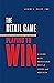 RETAIL GAME: Playing to Win - a Guide to the Profitable Sale of Goods and Services