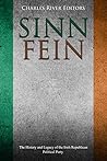 Sinn Féin by Charles River Editors