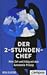 Der 2-Stunden-Chef: Mehr Zeit und Erfolg mit dem Autonomie-Prinzip