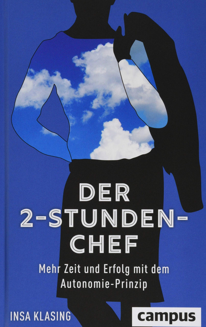 Der 2-Stunden-Chef: Mehr Zeit und Erfolg mit dem Autonomie-Prinzip (Hardcover)