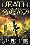 Death In The Wastelands: A Post-Apocalyptic Novel (American Rebirth Origins Book 1)