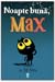 Noapte buna, Max