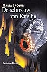 De schreeuw van Katelijn by Maria Jacques