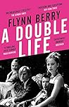 A Double Life by Flynn Berry