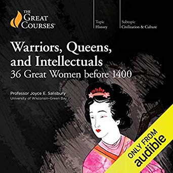 Warriors, Queens, and Intellectuals: 36 Great Women Before 1400 (Audible Audio)
