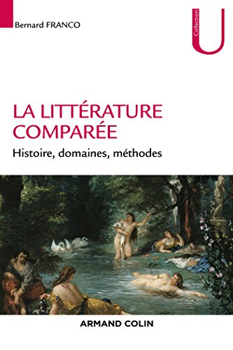 La littérature comparée: Histoire, domaines, méthodes (Lettres)