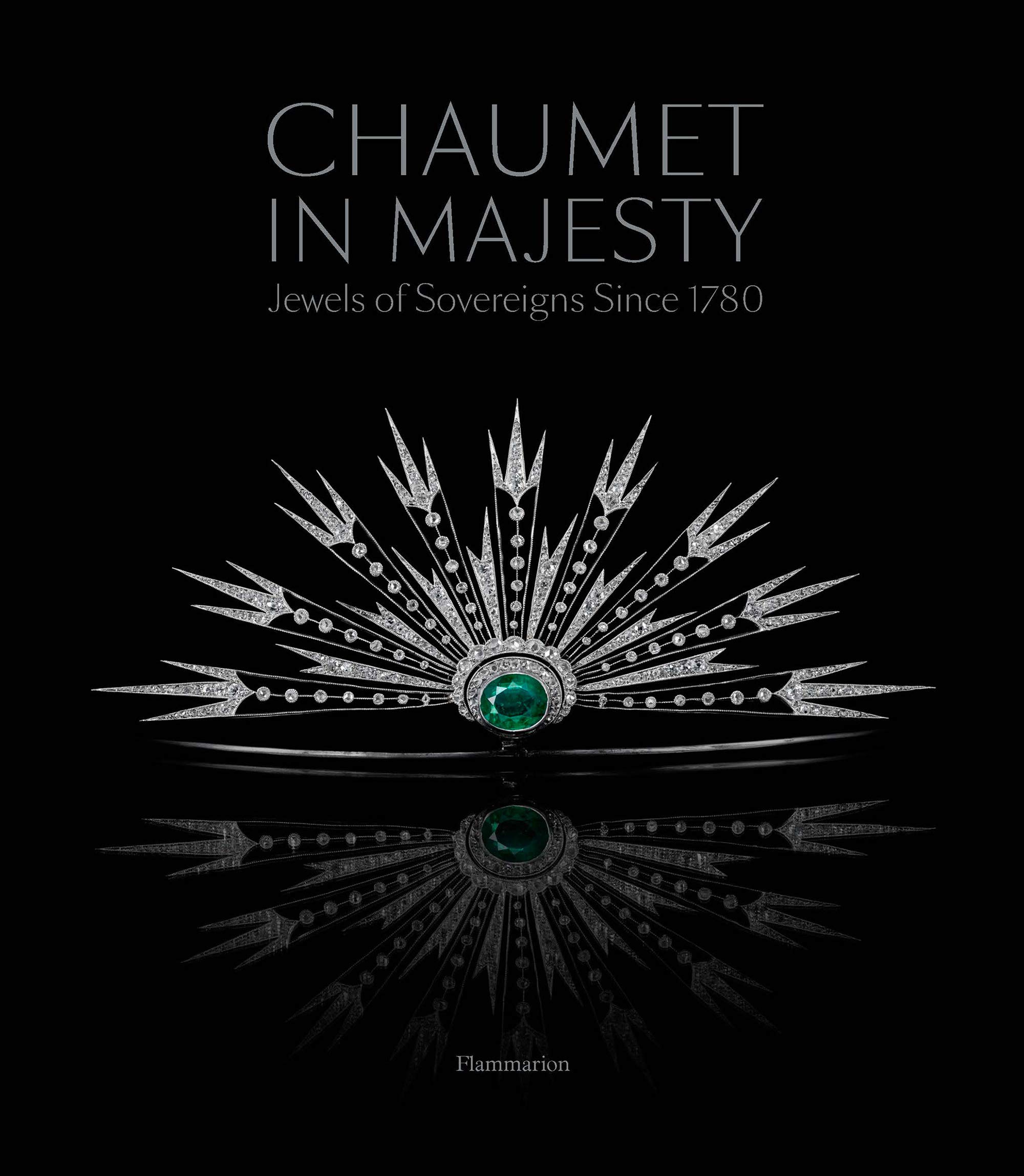 Chaumet in majesty : Jewels of the sovereigns since 1780 (Paperback)