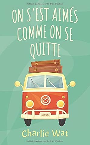 On S Est Aimes Comme On Se Quitte By Charlie Wat