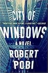 City of Windows by Robert Pobi City of Windows by Robert Pobi