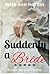 Suddenly a Bride (Across th...