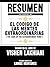 Resumen Extendido De El Codigo De Las Mentes Extraordinarias (The Code Of The Extraordinary Mind) - Basado En El Libro De Vishen Lakhiani