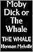 Moby Dick or The Whale