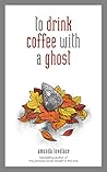 to drink coffee with a ghost Book cover for to drink coffee with a ghost