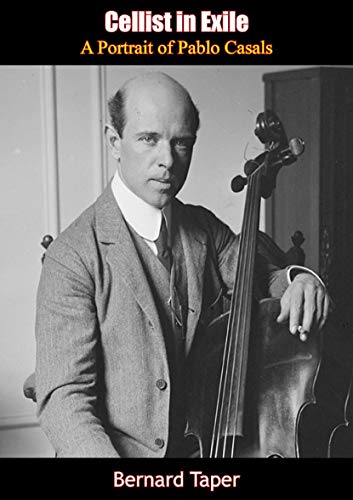 Cellist in Exile: A Portrait of Pablo Casals (Kindle Edition)
