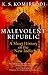 Malevolent Republic: A Short History of the New India