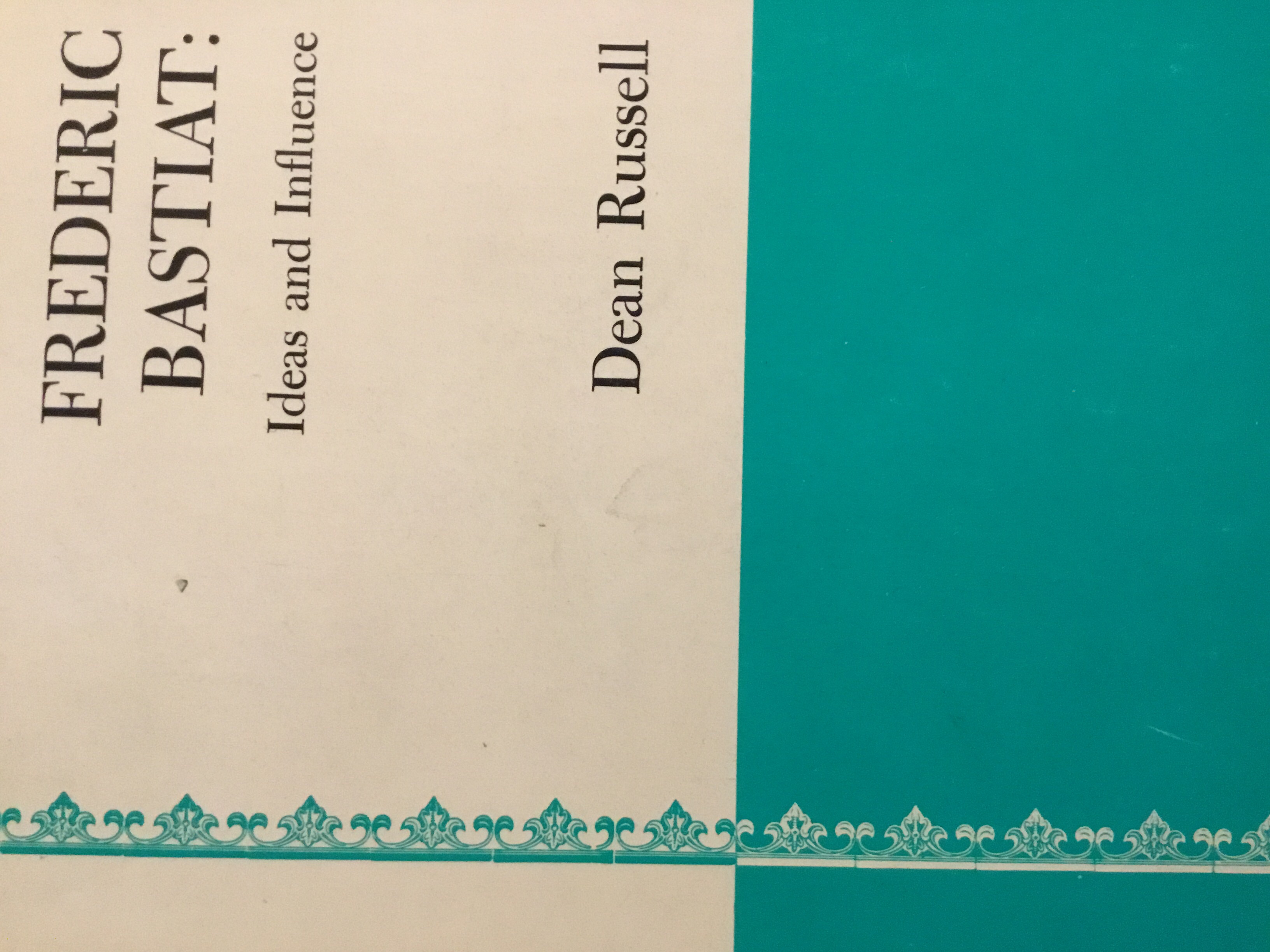 Frederic Bastiat: Ideas and Influence