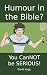Humour in the Bible?: You c...