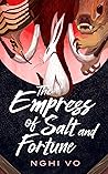 The Empress of Salt and Fortune by Nghi Vo