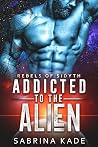 Addicted to the Alien (Rebels of Sidyth, #8)