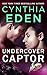 Undercover Captor by Cynthia Eden