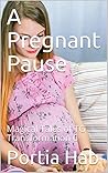 A Pregnant Pause:...