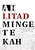 AH LITAD MINGE TE KAH