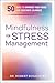 Mindfulness for Stress Management: 50 Ways to Improve Your Mood and Cultivate Calmness