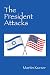 The President Attacks