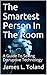 The Smartest Person In The ...