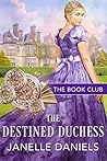 Book cover for The Destined Duchess (The Book Club 16)