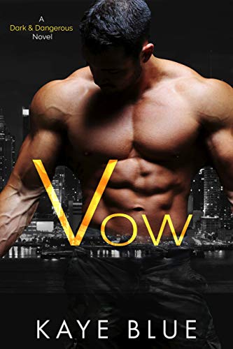Vow (Dark and Dangerous #3)
