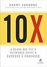 Book cover for 10X: A Regra que faz a diferença entre o Sucesso x Fracasso