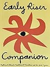 Early Riser Companion by Elizabeth Antonia Early Riser Companion by Elizabeth Antonia