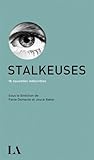 Stalkeuses by Fanie Demeule