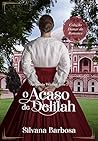 O Acaso de Delilah by Silvana Barbosa