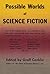Possible Worlds of Science ...