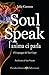 Soul Speak - L'anima ci Par...