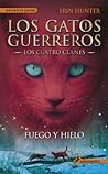Fuego y hielo by Erin Hunter